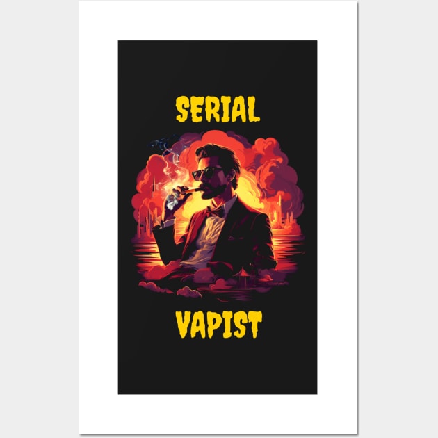 Serial Vapist Wall Art by Popstarbowser